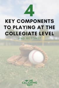 close up of a glove and baseball on a baseball field - text - The 4 Key Components To Playing At The Collegiate Level